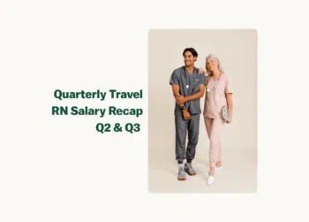 quarterly travel rn salary recap q2 q3