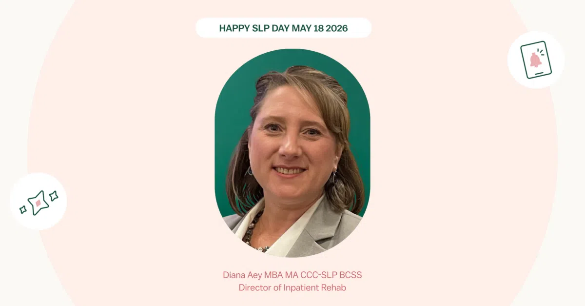 Diana Aey, SLP and Director of Inpatient Rehab, featured for National Speech-Language Pathologist Day 2026